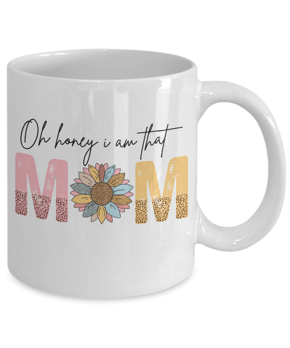 Oh Honey I Am That Mom 11oz mug