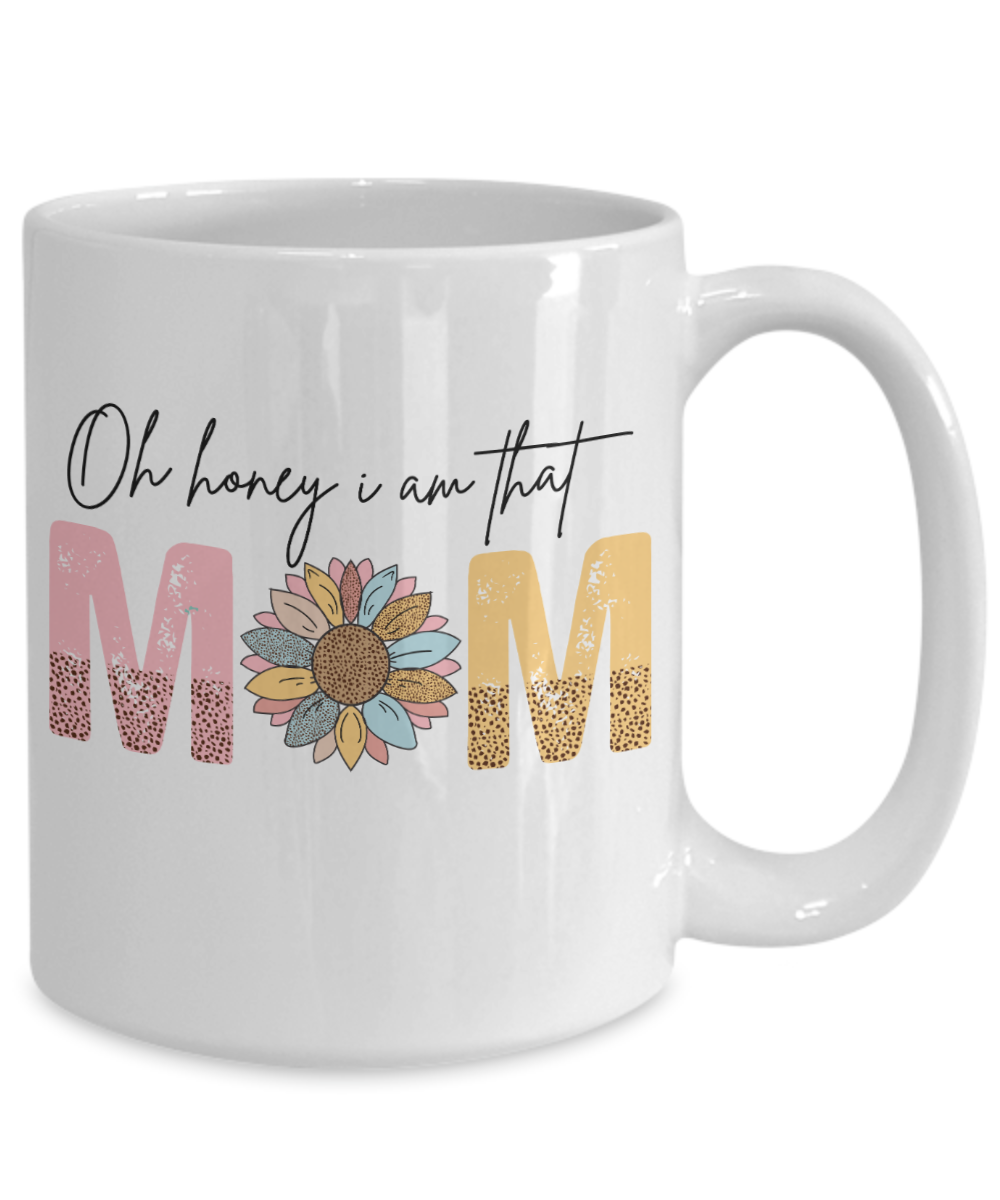 Oh Honey I Am That Mom 15oz mug