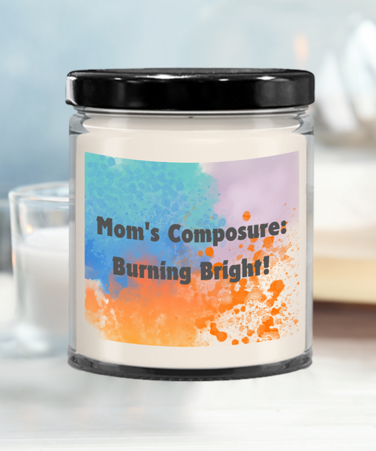 Mom/Vanilla 9ozr: Mom's Composure Burning Bright