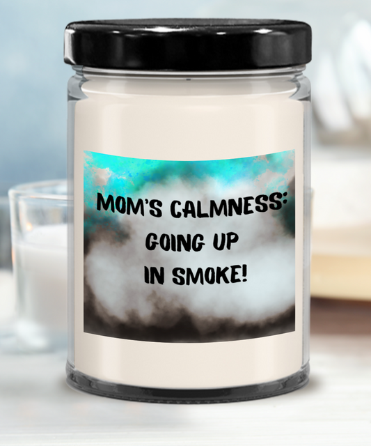 Mom/Vanilla 16ozr: Mom's Calmness Going Up In Smoke