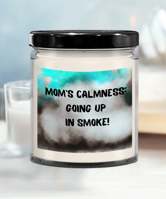 Mom/Vanilla 9ozr: Mom's Calmness Going Up In Smoke