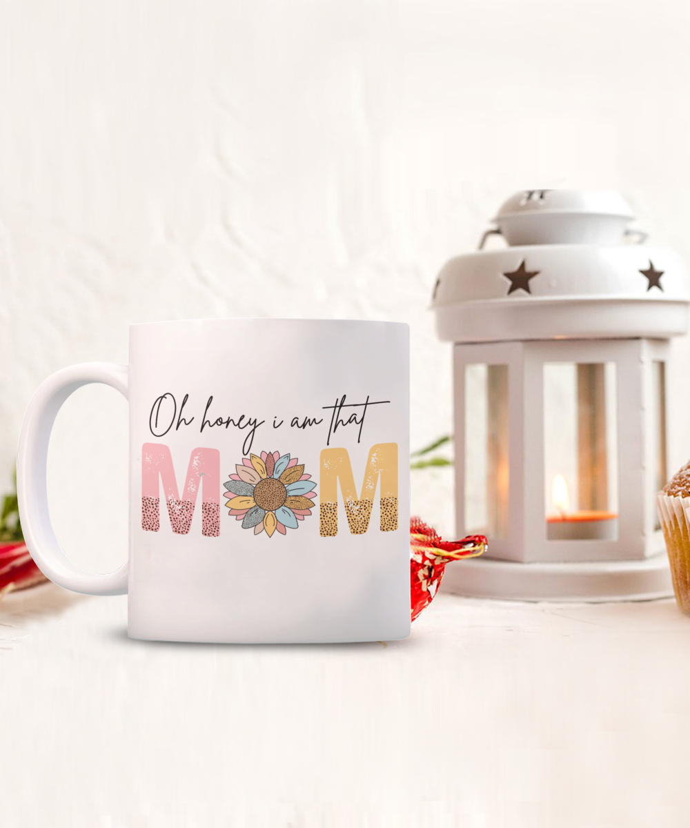 Oh Honey I Am That Mom 11oz mug