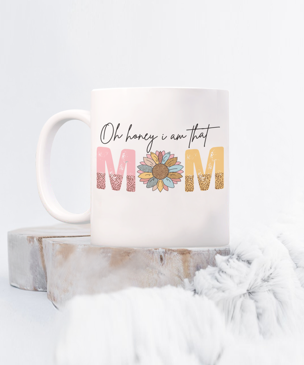 Oh Honey I Am That Mom 15oz mug