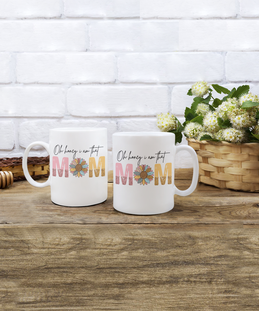 Oh Honey I Am That Mom 15oz mug