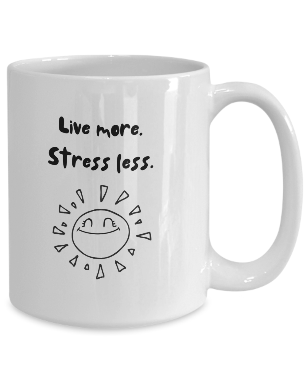 LIve more stress less 15