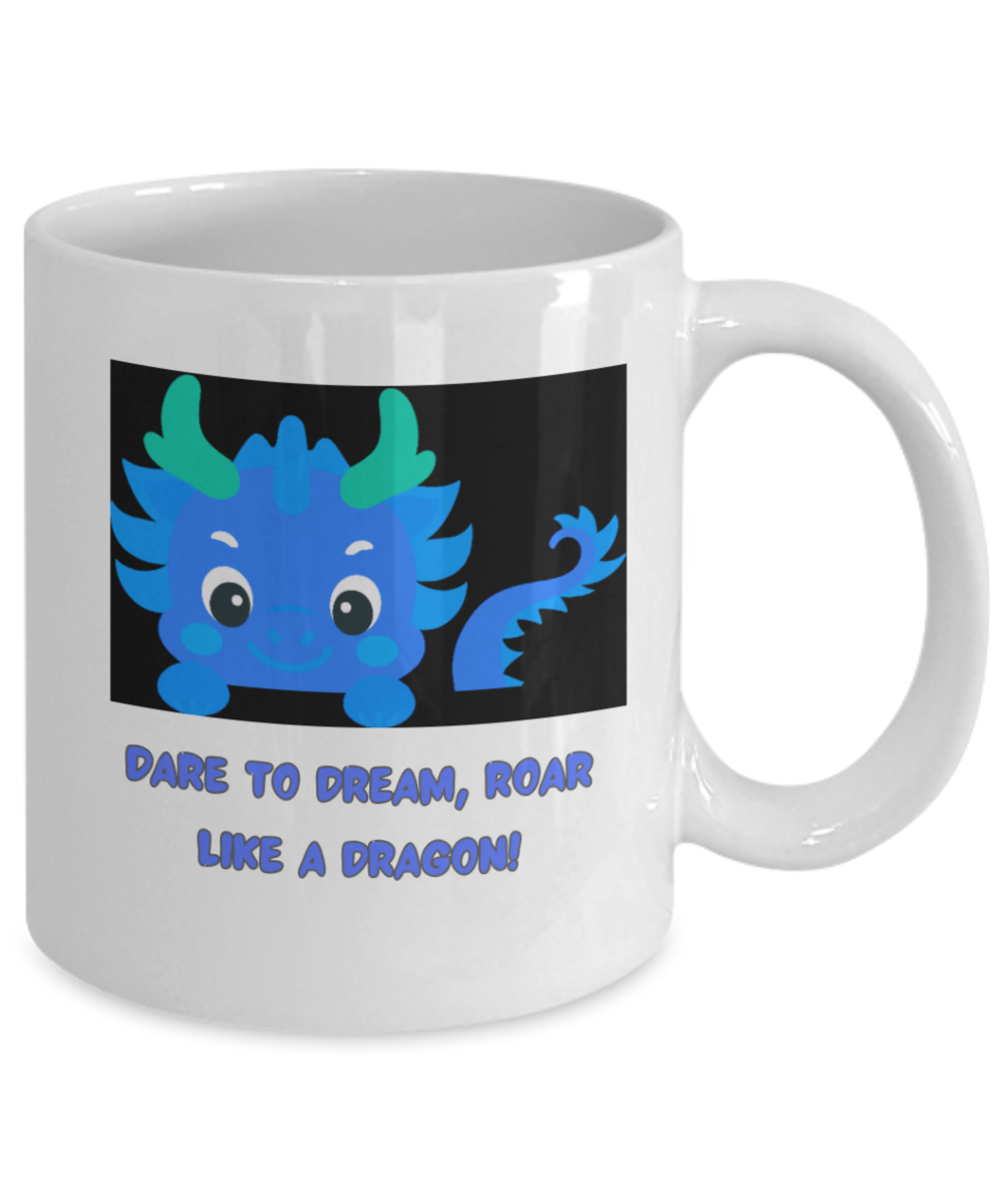 Year of the Dragon or Just Dragon Lovers:  Dare To Dream 11oz mug