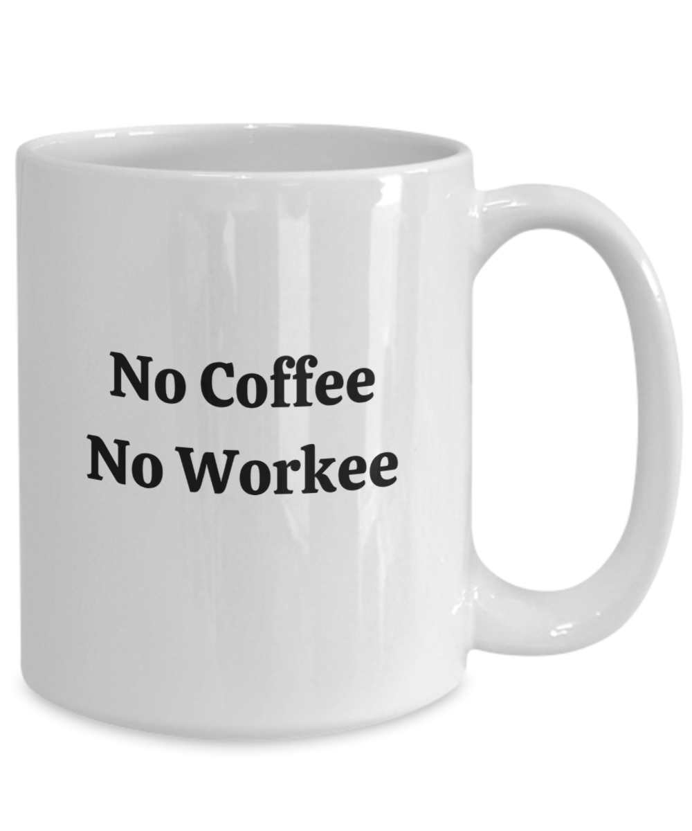 No Coffee No Workee - 15