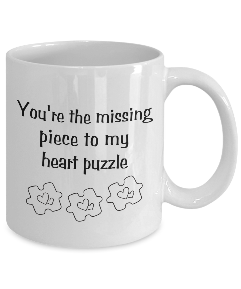 You're The Missing Piece To My Heart Puzzle 11oz