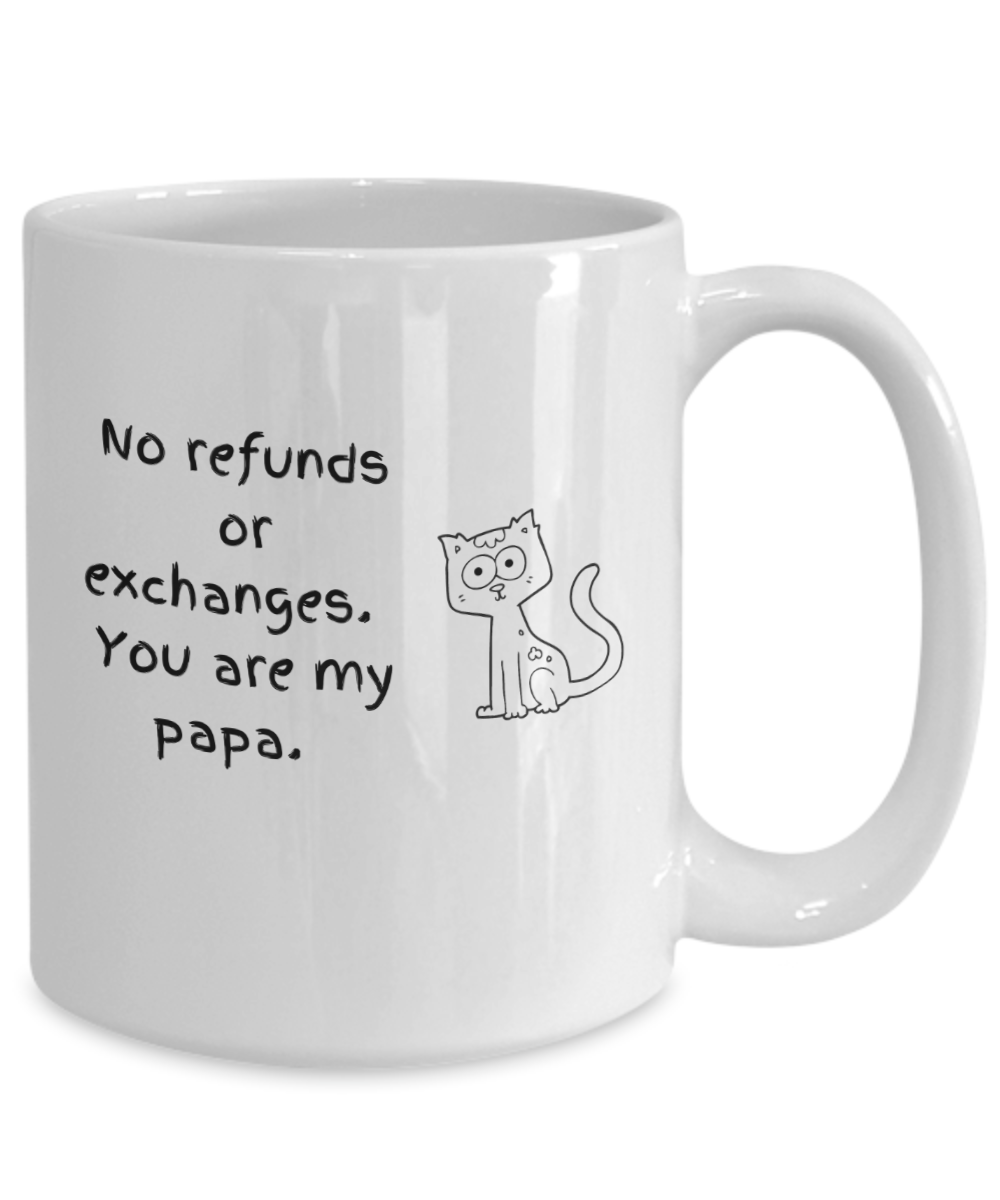 No refunds or exchanges you are my papa cat-15