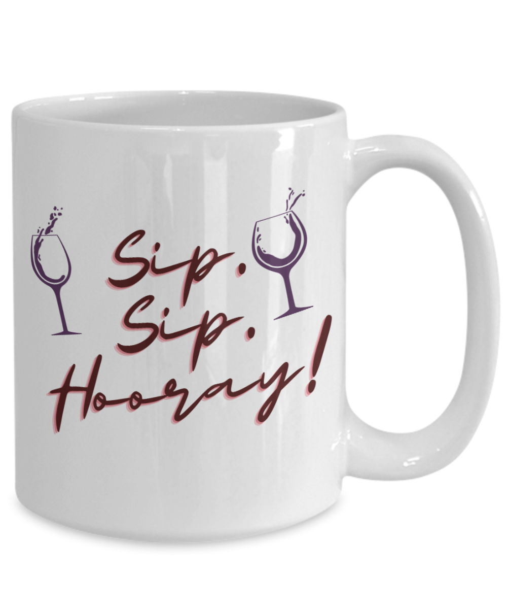 Sip sip hooray -15oz Funny & Wine