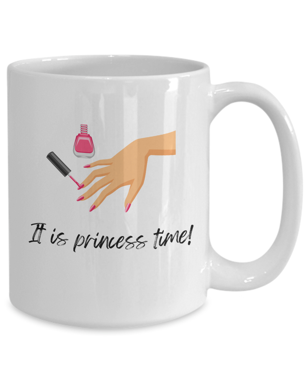 It is princess time-15oz-Funny & True