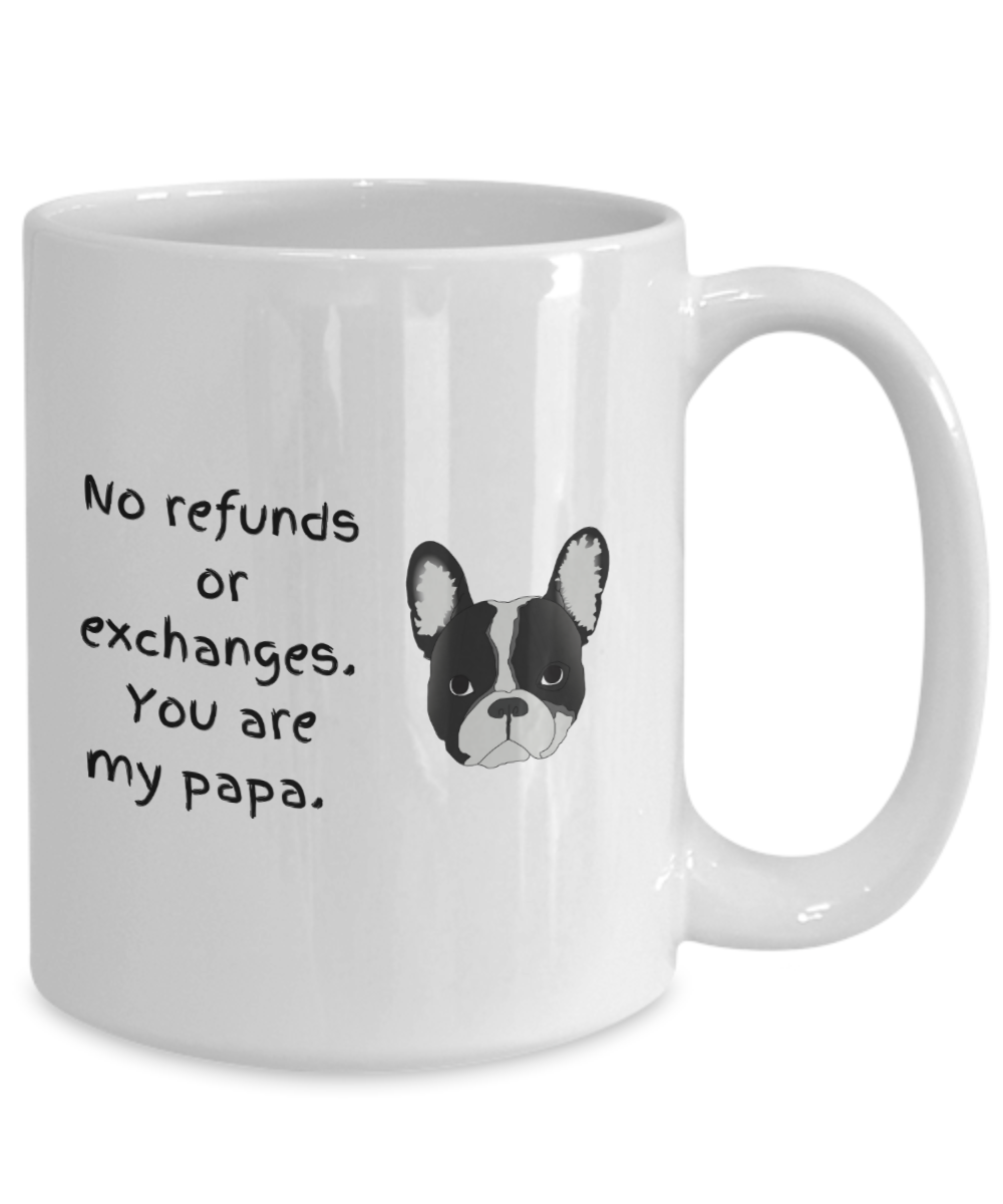 No refunds or exchanges you are my papa dog-15