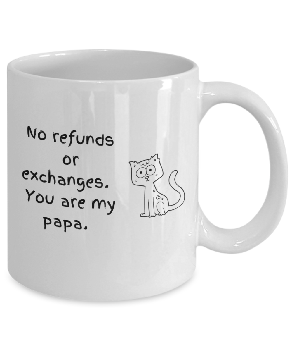 No refunds or exchanges your are my papa cat-11