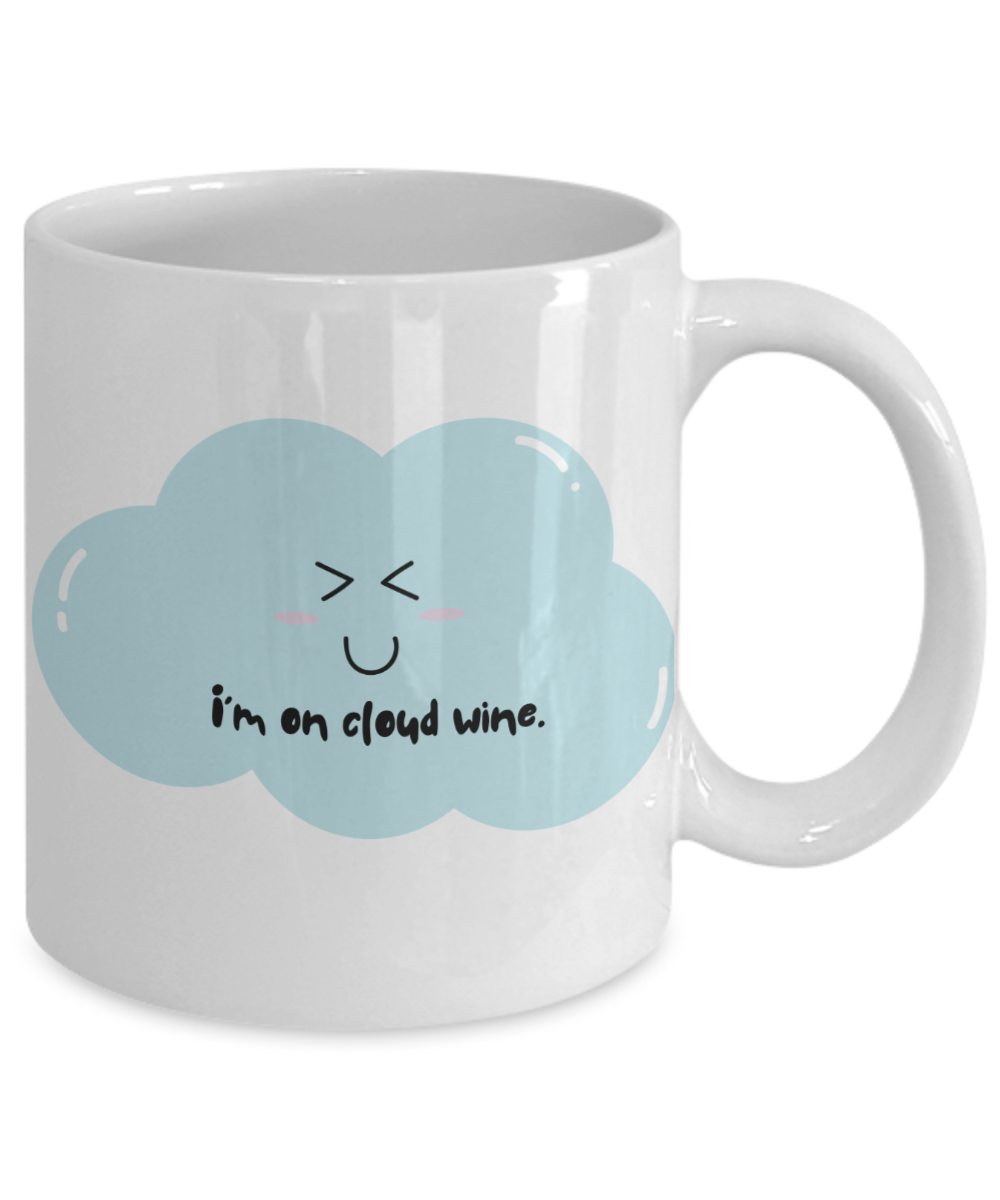 I'm on cloud wine - 110z-Funny & Wine