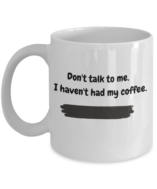 Don't talk to me.  Have not had coffee-11