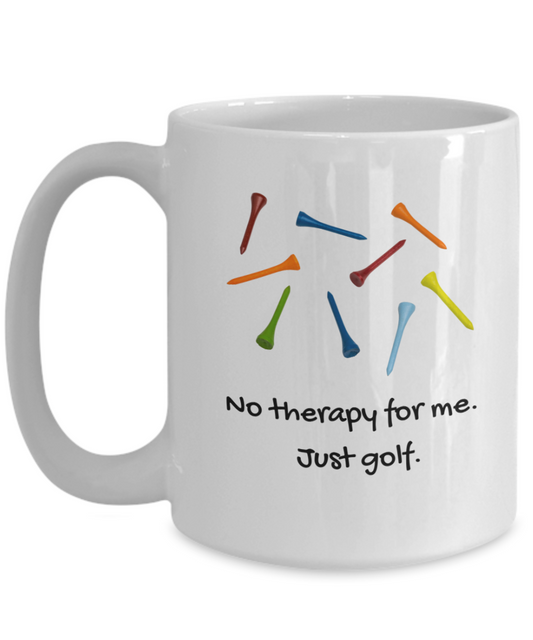 No therapy for me just golf 2-15 oz Funny & Golf