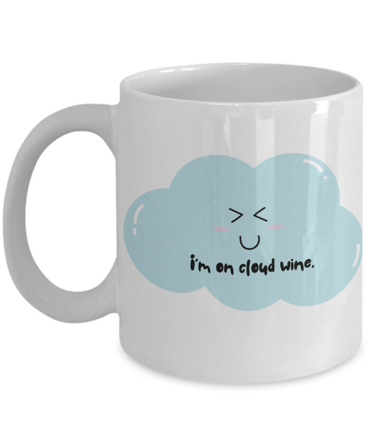 I'm on cloud wine - 110z-Funny & Wine