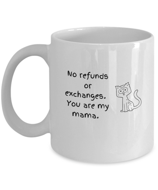 No refunds or exchanges mama cat-11