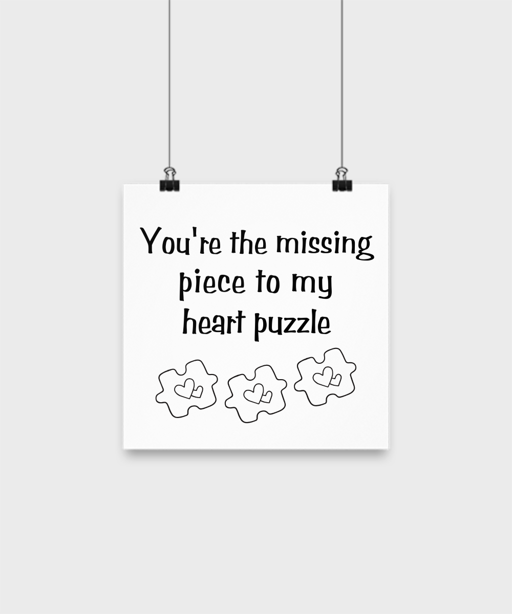 You're the Missing Piece to My Heart Puzzle Poster