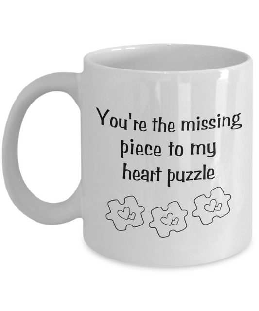 You're The Missing Piece To My Heart Puzzle 11oz