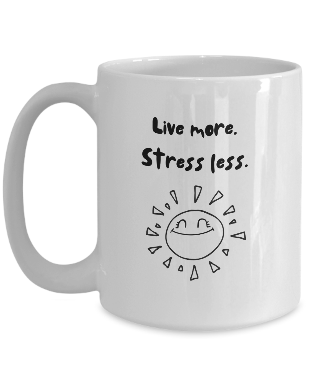 LIve more stress less 15