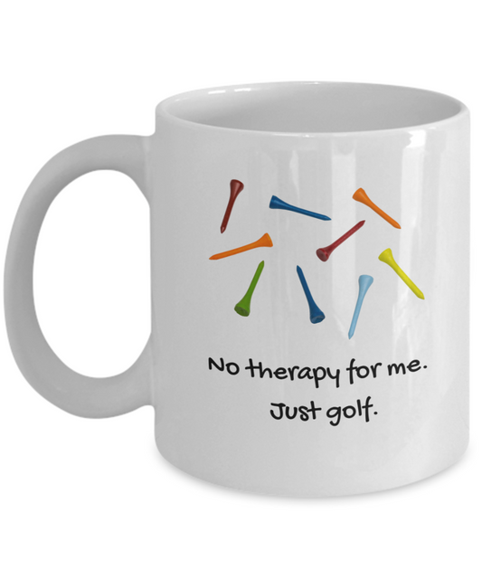 No therapy for me just golf 2-11 oz Funny & Golf