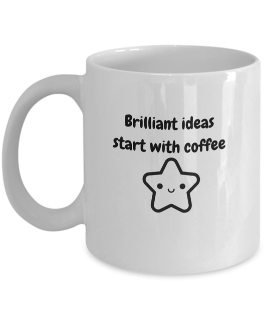 Brilliant ideas start with coffee