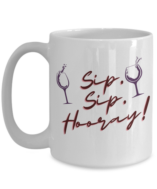 Sip sip hooray -15oz Funny & Wine