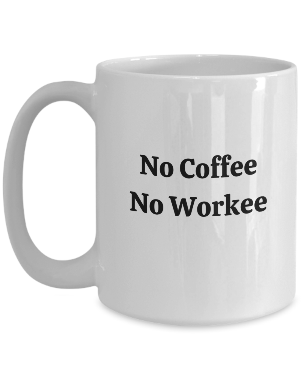 No Coffee No Workee - 15