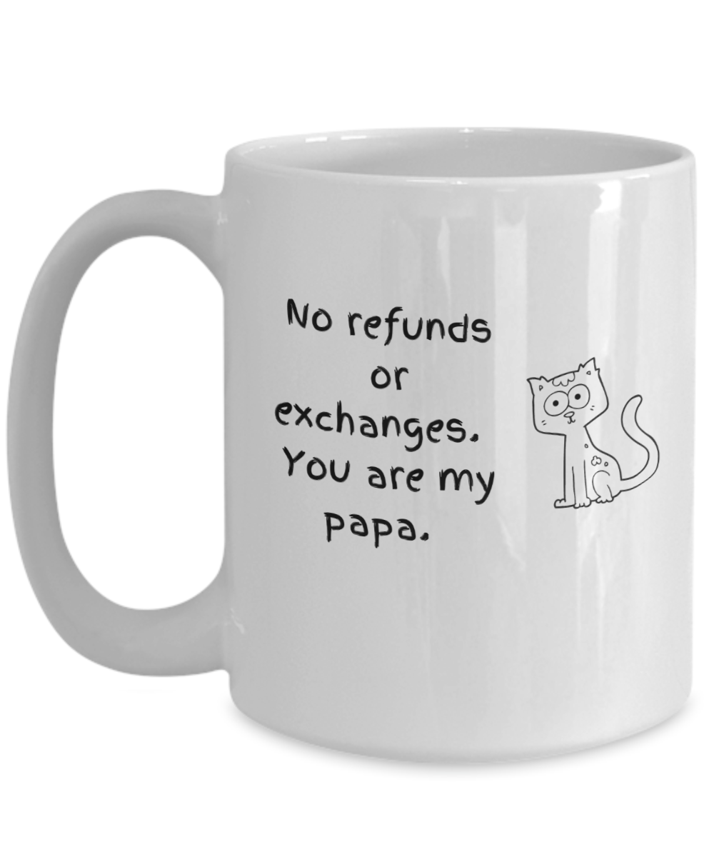 No refunds or exchanges you are my papa cat-15