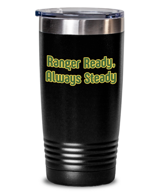 Military/Army:  Ranger Ready, Always Steady Tumbler