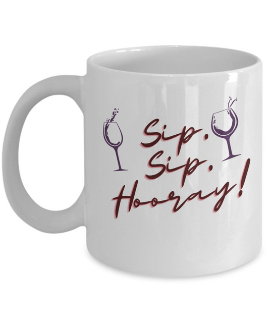 Sip sip hooray-11 oz-Funny & Wine