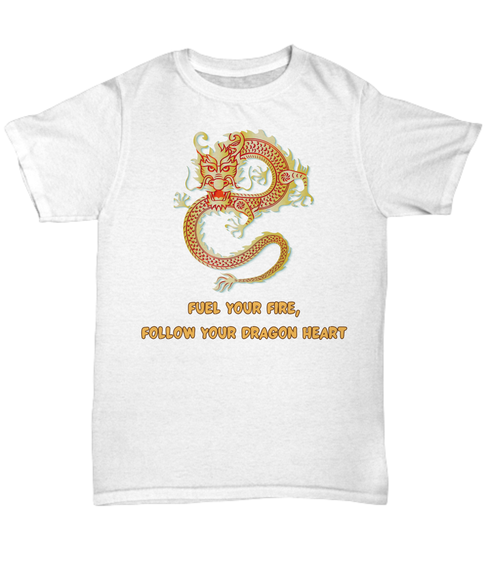 Year of the Dragon or Just Dragon Lovers:  Fuel Your Fire White Shirt