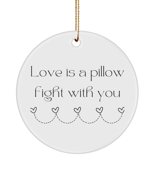 Love is a Pillow Fight With You Ornament