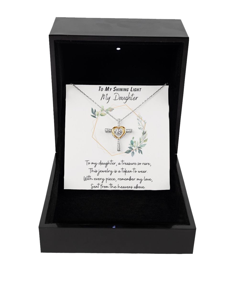 To My Shining Light My Daughter Cross Dancing Heart Necklace For Birthdays, Holidays, Special Occasion, Just-Because Love Gift For Your Daughter