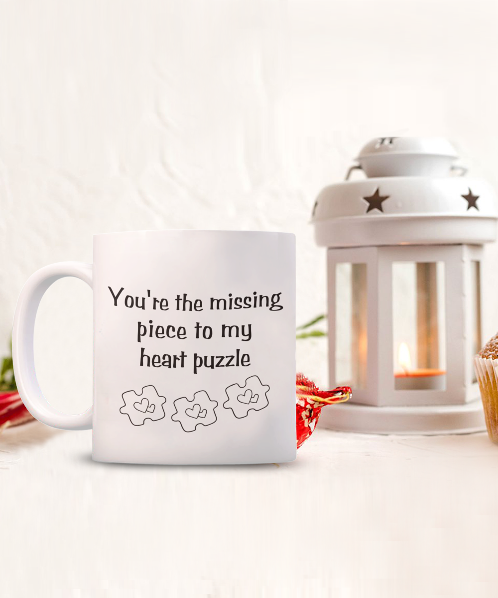 You're The Missing Piece To My Heart Puzzle 11oz