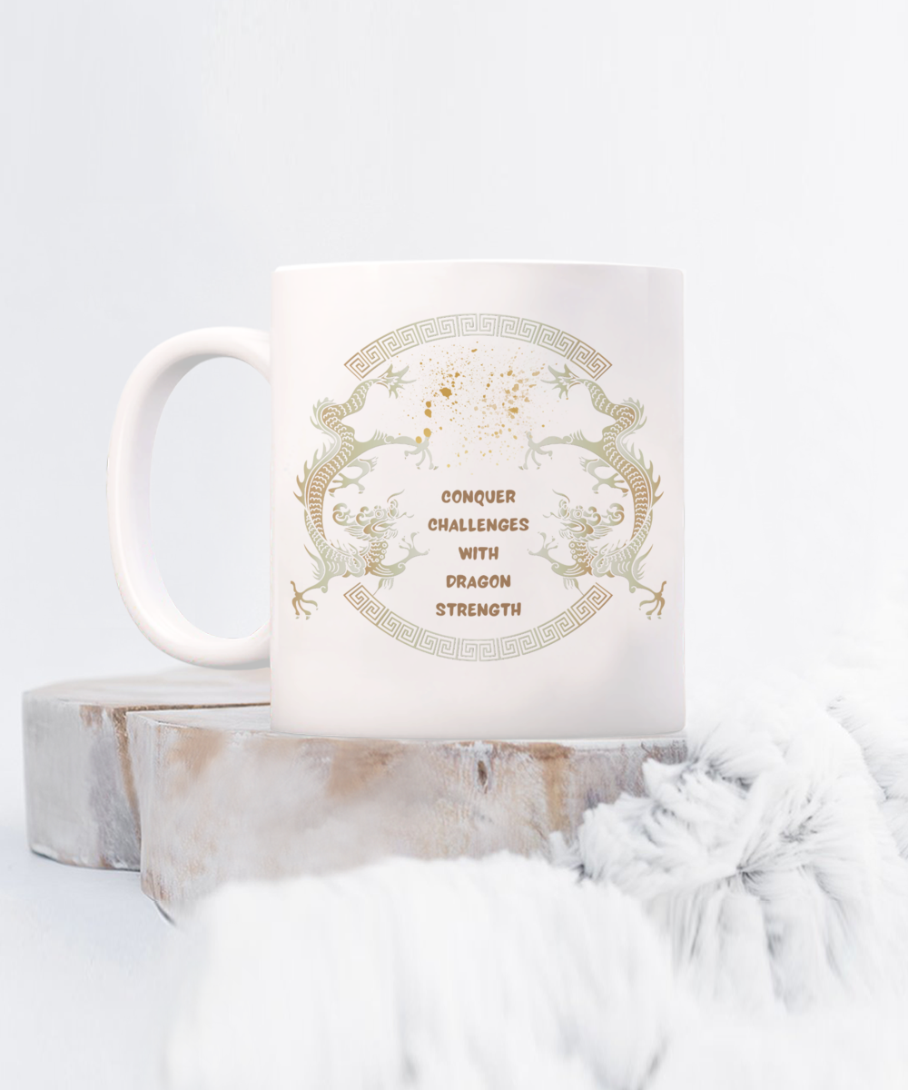 Year of the Dragon or Just Dragon Lovers:  Conquer Challenges 11oz Mug