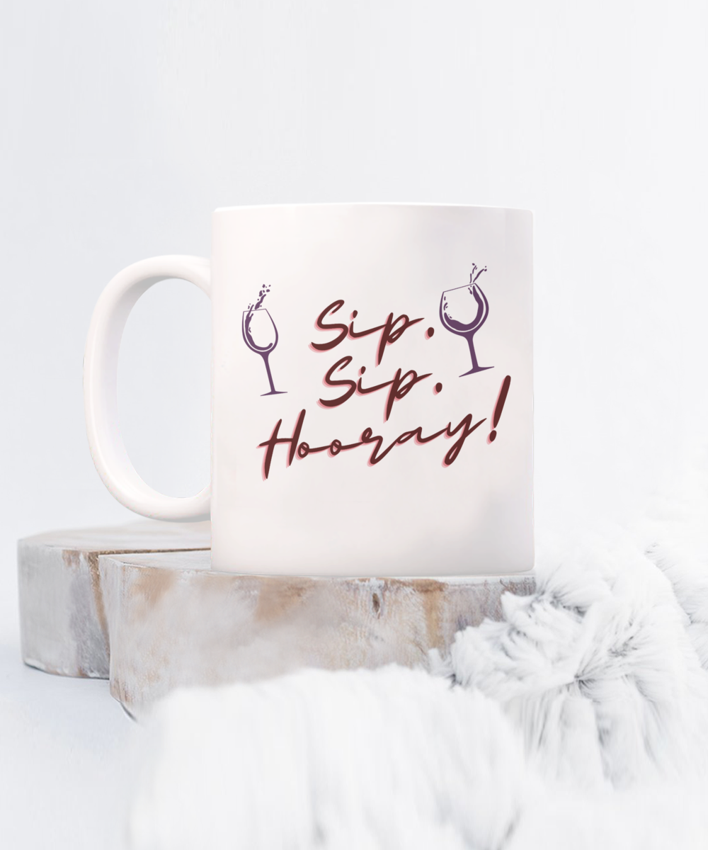 Sip sip hooray-11 oz-Funny & Wine