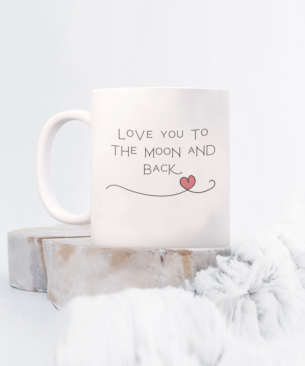 Love You To the Moon and Back 11oz