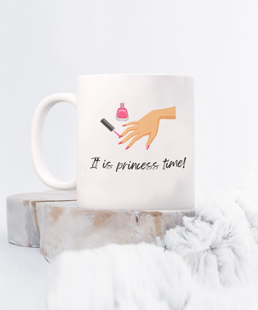 It is princess time-15oz-Funny & True