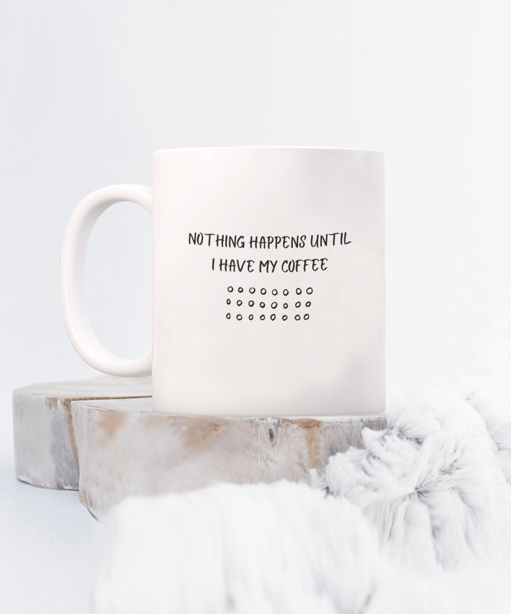 Nothing happens until coffee-11