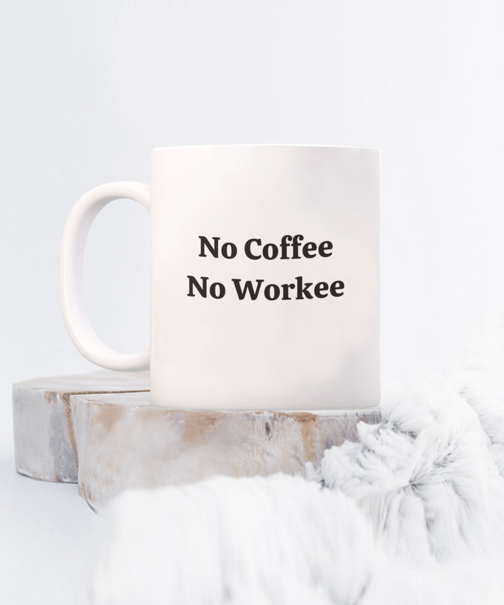 No Coffee No Workee - 15