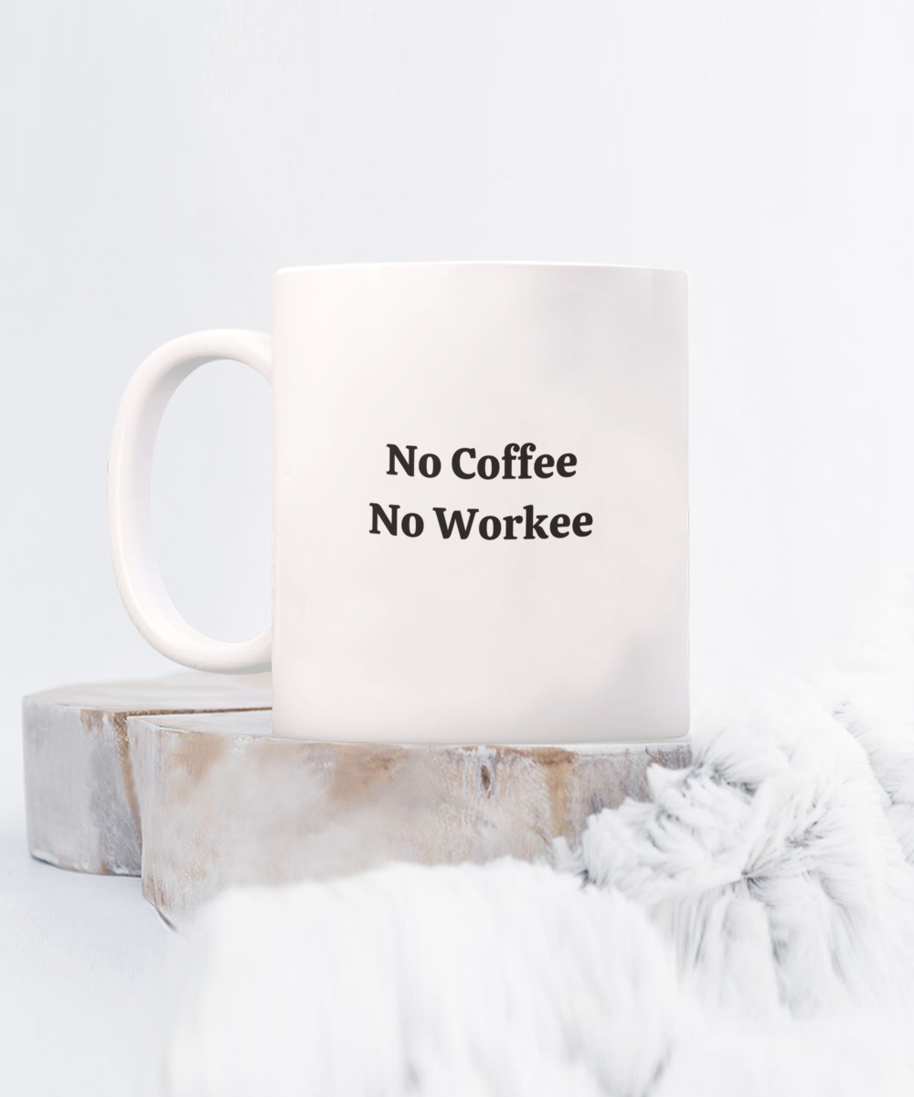 No Coffee No Workee - 11