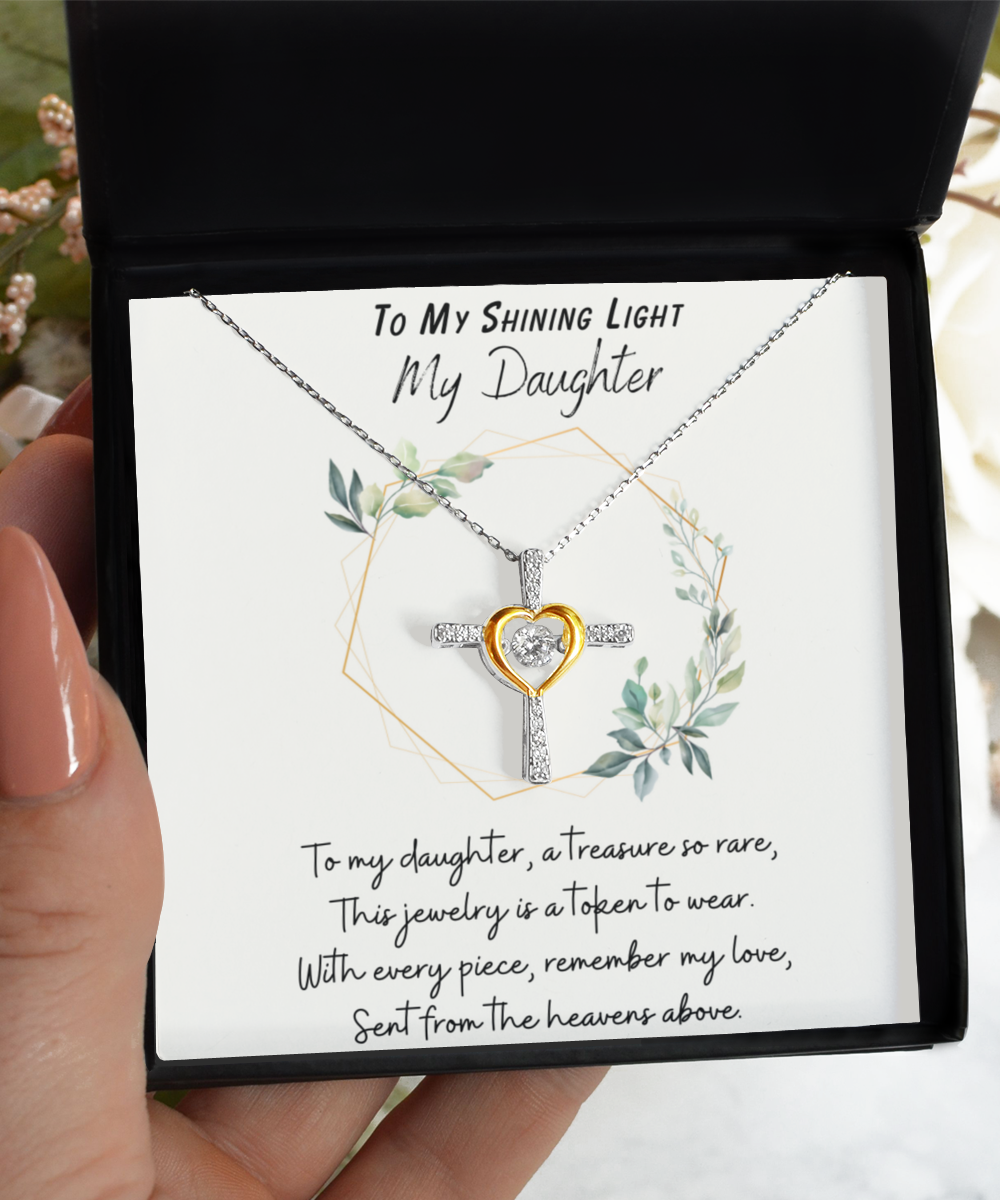 To My Shining Light My Daughter Cross Dancing Heart Necklace For Birthdays, Holidays, Special Occasion, Just-Because Love Gift For Your Daughter