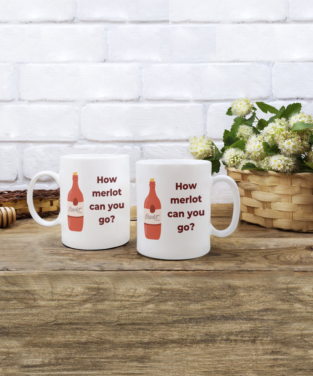 How merlot can you go - 11oz Funny Wine